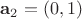 $\mathbf a_2=(0, 1)$ $\mathbf a_2=(0, 1)$
