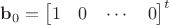 $\mathbf b_0 = \begin{bmatrix} 1 & 0 & \cdots & 0 \end{bmatrix}^t$