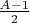 $\frac{A-1}{2}$