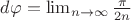 $d\varphi=\lim_{n\to\infty} \frac{\pi}{2n}$