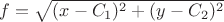 $f=\sqrt{(x-C_1)^2+(y-C_2)^2}$