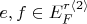 $e, f \in E_F^{r \langle 2 \rangle}$