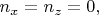 $n_x=n_z=0,$
