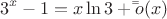 \[
3^x  - 1 = x\ln 3 + \bar \bar o(x)
\]