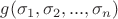 \[
g(\sigma _1 ,\sigma _2 ,...,\sigma _n )
\]
