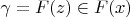 $\gamma=F(z)\in F(x)$