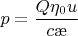 $p=\dfrac{Q\eta_{0}u}{c\ae}$