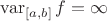 \operatorname{var}_{[a,b]}f=\infty$