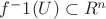 $f^-1(U) \subset R^n$