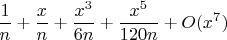 $$\dfrac{1}{n}+\dfrac{x}{n}+\dfrac{x^3}{6n}+\dfrac{x^5}{120n}+O(x^7)$$