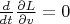 $ \frac{d}{dt}  \frac{\partial L}{\partial v} = 0 $