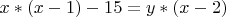 $x*(x-1)-15=y*(x-2)$