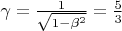 $\gamma=\frac 1{\sqrt{1-\beta^2}}=\frac 5 3$