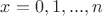 $x=0,1,...,n$