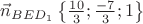 $\vec{n}_{BED_1} \left\lbrace \frac{10}{3};\frac{-7}{3};1\right\rbrace$