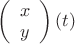$\left(\begin{array}{l}x\\y\end{array}\right) (t)$