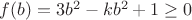 $f(b)=3b^2-kb^2+1\ge 0$