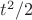 $t^2 / 2$