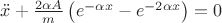 $\ddot{x}+\frac{2\alpha A}{m}\left(e^{-\alpha x}-e^{-2\alpha x}\right)=0$