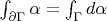 $\int_{\partial\Gamma} \alpha = \int_{\Gamma} d\alpha$