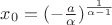 $x_0=(-\frac{a}{\alpha})^{\frac{1}{\alpha-1}}$