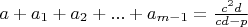 $a+a_1+a_2+...+a_{m-1}=\frac{c^2d}{cd-p}$