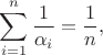 $$\sum_{i=1}^{n}\frac{1}{\alpha_i}=\frac{1}{n}, $$