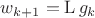 $w_{k+1} = \operatorname {L}g_k$ $w_{k+1} = \operatorname {L}g_k$