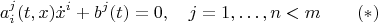 $$a_i^j(t,x)\dot x^i+b^j(t)=0,\quad j=1,\ldots, n<m\qquad (*)$$