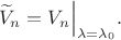 $$\widetilde V_n=V_n\Bigr|_{\lambda=\lambda_0}.$$