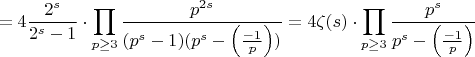 $$=4 \frac{2^s}{2^s-1} \cdot \prod_{p\geq 3} \frac{p^{2s}}{(p^s-1)(p^s - \left(\frac{-1}{p}\right))} = 4\zeta(s)\cdot \prod_{p\geq 3} \frac{p^s}{p^s - \left(\frac{-1}{p}\right)}$$