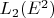 $L_{2}(E^2)$
