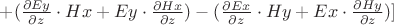 $+ (\frac{\partial Ey}{\partial z} \cdot Hx + Ey \cdot \frac{\partial Hx}{\partial z}) - (\frac{\partial Ex}{\partial z} \cdot Hy + Ex \cdot \frac{\partial Hy}{\partial z})]$