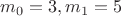 $m_0 = 3, m_1=5$