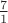 $\frac{7}{1}$