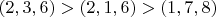 $(2,3,6)>(2,1,6)>(1,7,8)$