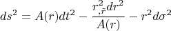 $$ds^2=A(r)dt^2-\frac{r_{,\tilde r}^2dr^2}{A(r)}-r^2d\sigma ^2$$