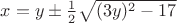 $x=y\pm \frac{1}{2}\sqrt{(3y)^2-17}$
