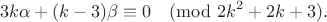 $$3k\alpha + (k-3)\beta \equiv 0 \pmod{2k^2 + 2k + 3}.$$