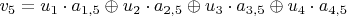 $v_{5}=u_{1}\cdot a_{1,5}\oplus u_{2}\cdot a_{2,5}\oplus u_{3}\cdot a_{3,5}\oplus u_{4}\cdot a_{4,5}$