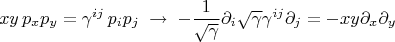 $$
x y \, p_x p_y = \gamma^{i j} \, p_i p_j \; \to \; 
- \frac{1}{\sqrt{\gamma}} \partial_i \sqrt{\gamma} \gamma^{i j} \partial_j = - x y \partial_x \partial_y
$$