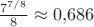 $\tfrac{7^{7/8}}8\approx0{,}686$