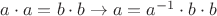 $a\cdot a=b\cdot b\to a=a^{-1}\cdot b\cdot b$