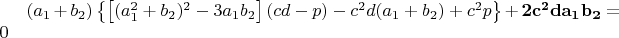 $(a_1+b_2)\left\{\left[ (a_1^2+b_2)^2-3a_1b_2\right](cd-p)-c^2d(a_1+b_2)+c^2p \right\}+\mathbf{2c^2da_1b_2}=0$