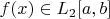$f(x)\in L_2[a,b]$