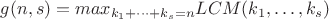 $g(n,s)=max_{k_1+\dots+k_s=n}LCM(k_1,\dots,k_s)$
