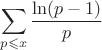 $$\sum_{p\leqslant x} \frac{\ln(p-1)}{p}$$