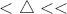 $<\triangle<<$ $<\triangle<<$