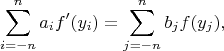 $$\sum_{i=-n}^n a_i f'(y_i)=\sum_{j=-n}^n b_j f(y_j),$$