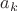 $\[{a_k}\]$